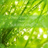 Deep Sleep Music - The Best of SukimaSwitch: Relaxing Music Box Covers artwork