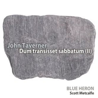 Dum transisset sabbatum (II) by Blue Heron & Scott Metcalfe song reviws