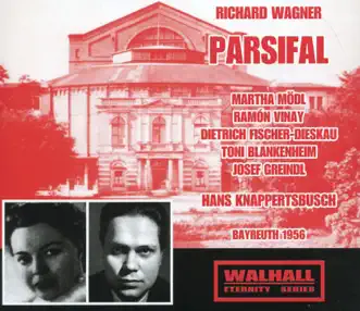 Wagner: Parsifal, WWV 111 (Live) by Martha Modl, Ramon Vinay, Toni Blankenheim, Dietrich Fischer-Dieskau, Hans Knappertsbusch, Bayreuth Festival Choir & Bayreuth Festival Orchestra album reviews, ratings, credits