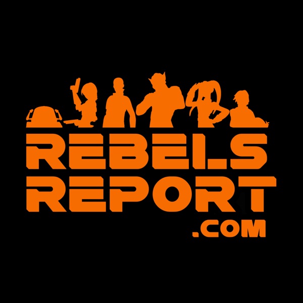 Rebels Report » A Star Wars Rebels Podcast cover