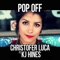 Pop Off (feat. KJ HINES) - Christofer Luca lyrics