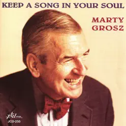 Keep a Song in Your Soul - Marty Grosz Keep a Song in Your Soul - Marty Grosz