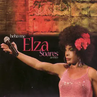 Beba-Me Ao Vivo by Elza Soares album reviews, ratings, credits