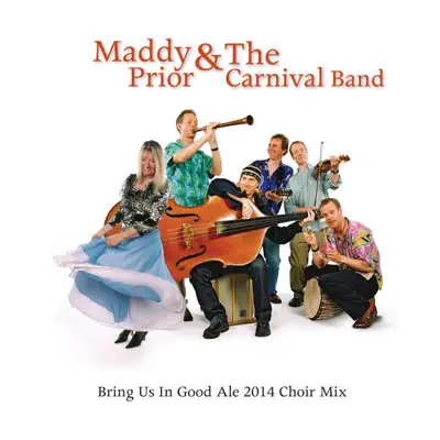 Bring Us in Good Ale 2014 Choir Mix - Single - Maddy Prior