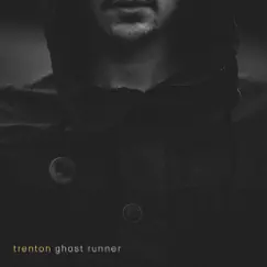 Ghost Runner - EP by Trenton album reviews, ratings, credits
