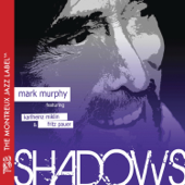 Shadows (feat. Karlheinz Miklin, Fritz Pauer, Ewald Oberleitner & Dusan Novakov) - Mark Murphy