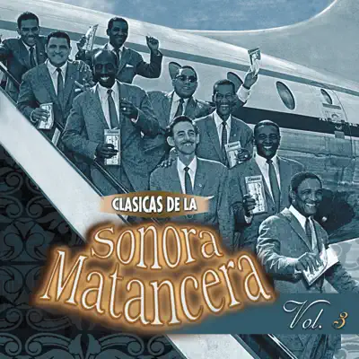 Clásicas de la Sonora Matancera, Vol. 3 - La Sonora Matancera Clásicas de la Sonora Matancera, Vol. 3 - La Sonora Matancera