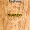 Eddie Condon - Dill Pickles