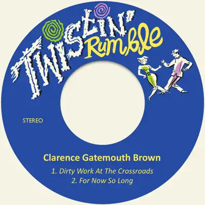 Dirty Work at the Crossroads - Single - Clarence 'Gatemouth' Brown