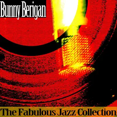 The Fabulous Jazz Collection - Bunny Berigan The Fabulous Jazz Collection - Bunny Berigan