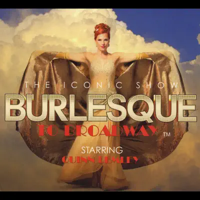 Burlesque to Broadway - Quinn Lemley Burlesque to Broadway - Quinn Lemley