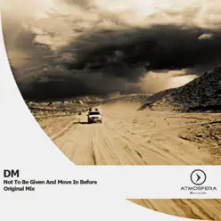 Not to Be Given & Move in Before - Single - DM Not to Be Given & Move in Before - Single - DM