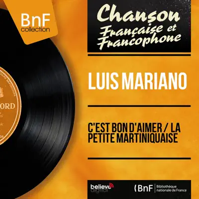 C'est bon d'aimer / La petite martiniquaise (feat. Jacques-Henri Rys et son orchestre) [Mono Version] - Single - Luis Mariano