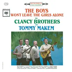 The Boys Won't Leave the Girls Alone - Clancy Brothers