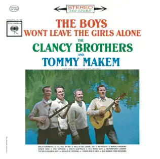 Album herunterladen The Clancy Brothers & Tommy Makem - The Boys Wont Leave The Girls Alone