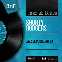 Jazz de poche, no. 21 (Mono Version) - Single - Shorty Rogers Jazz de poche, no. 21 (Mono Version) - Single - Shorty Rogers