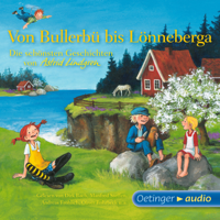 Astrid Lindgren - Von Bullerbü bis Lönneberga: Die schönsten Geschichten von Astrid Lindgren artwork