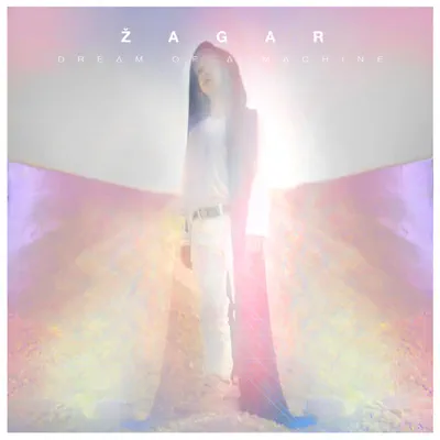Dream of a Machine Remixes - Zagar Dream of a Machine Remixes - Zagar