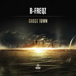 Ghost Town - Single by B-Freqz album reviews, ratings, credits