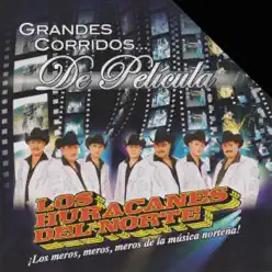 Grandes Corridos De Pelicula - Los Huracanes del Norte