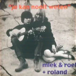 Je Kan Nooit Weten (Met Roland) - Miek En Roel