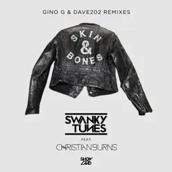 Skin & Bones (feat. Christian Burns) [Gino G & Dave202 Remixes] - EP - Swanky Tunes
