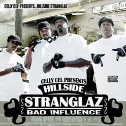The Hillside Stranglaz: Bad Influence - Celly Cel The Hillside Stranglaz: Bad Influence - Celly Cel