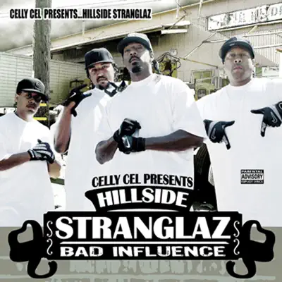 The Hillside Stranglaz: Bad Influence - Celly Cel The Hillside Stranglaz: Bad Influence - Celly Cel