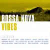 Bossa Nova Vibes album lyrics, reviews, download