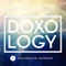 Doxology - Providence Worship lyrics