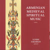 Armenian Medieval Spiritual Music - Lusine Zakarian