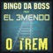 O Trem (feat. El 3mendo) - Bingo Da Boss lyrics