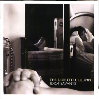 lataa albumi The Durutti Column - Idiot Savants