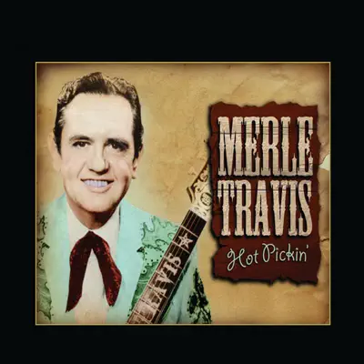 Hot Pickin' - Merle Travis Hot Pickin' - Merle Travis