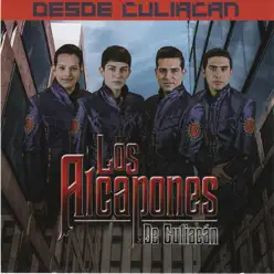 Desde Culiacan - Los Alcapones De Culiacan Desde Culiacan - Los Alcapones De Culiacan