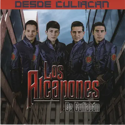 Desde Culiacan - Los Alcapones De Culiacan Desde Culiacan - Los Alcapones De Culiacan