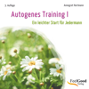 Autogenes Training 1. Ein leichter Start für Jedermann - Annegret Hartmann