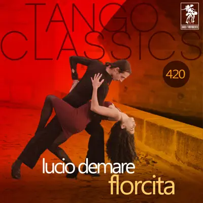 Florcita (Historical Recordings) - Lucio Demare Florcita (Historical Recordings) - Lucio Demare