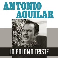 La Paloma Triste - Single - Antonio Aguilar