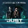 It's Just Money (feat. Dej Loaf) - Single album lyrics, reviews, download