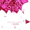 I Know - Single