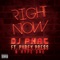 Right Now (feat. Pyrex Pre$$ & Hype One) - DJ Phat lyrics