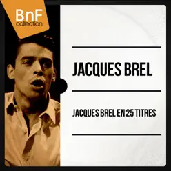 Jacques Brel en 25 titres (Mono Version) - Jacques Brel