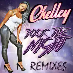 Took the Night (Remixes) by Chelley album reviews, ratings, credits