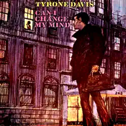 Can I Change My Mind - Tyrone Davis Can I Change My Mind - Tyrone Davis