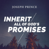 Inherit All of God's Promises - Joseph Prince