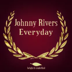 Everyday - Johnny Rivers