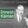 Meister der Operette: Emmerich Kálmán - Various Artists
