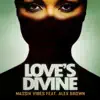 Stream & download Love's Divine (feat. Alex Brown) - Single