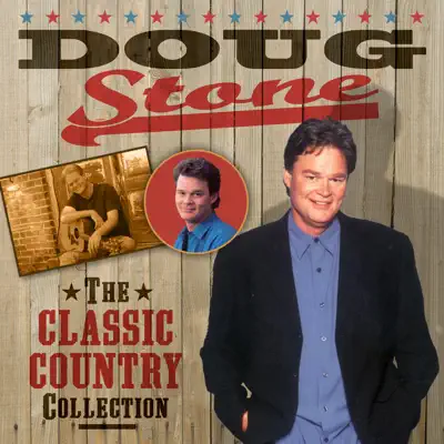 The Classic Country Collection - Doug Stone